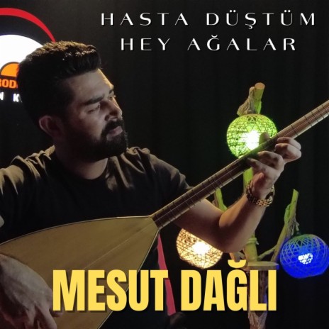 Hasta Düştüm (Hey Ağalar) | Boomplay Music