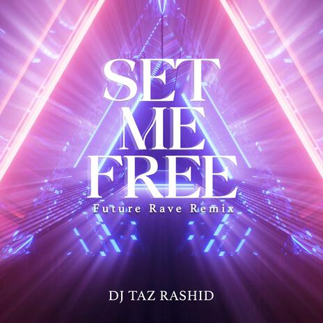 Set Me Free (Future Rave Remix) | Boomplay Music