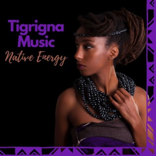 Tigrigna Music: Native Energy