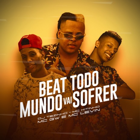 Beat Todo Mundo Vai Sofrer ft. Mc GW & Mc Levin | Boomplay Music