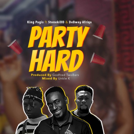 Party Hard (feat. StoneKiDD & DeBwoy Afriqa) | Boomplay Music