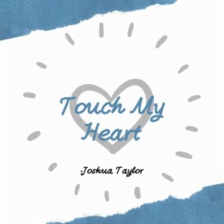 Touch My Heart