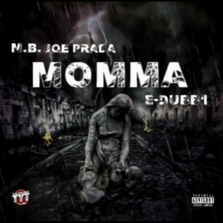 Momma (feat. M. B. Joe Prada)