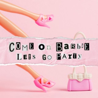 Download Various Artists album songs Come On Barbie Let s Go