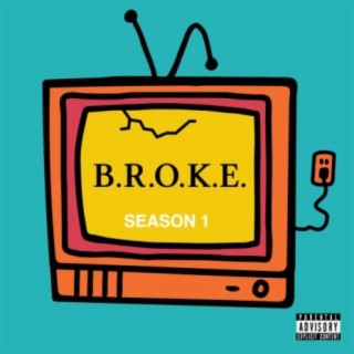 B.R.O.K.E. (Season 1)