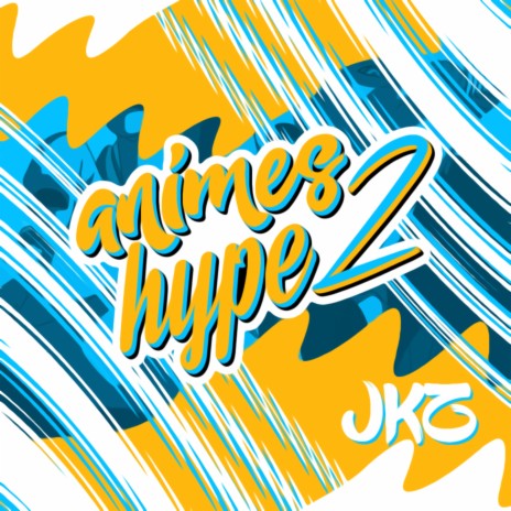 Animes Hype 2 | Boomplay Music