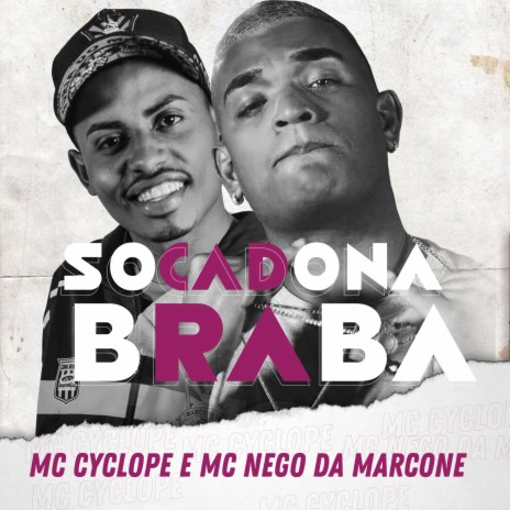 Socadona Braba ft. MC Nego Da Marcone | Boomplay Music