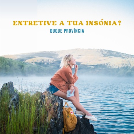 Entretive a tua insónia? | Boomplay Music