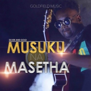 Musuku Na Masetha (Silver N Gold)