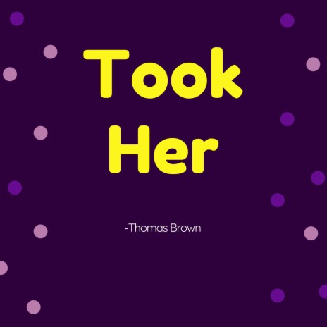 Took Her | Boomplay Music