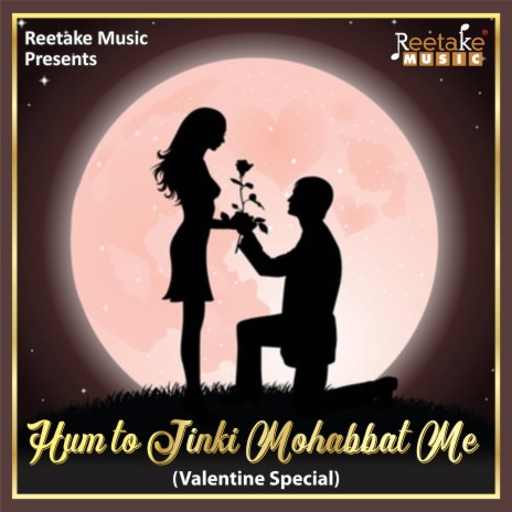 Hum To Jinki Mohabbat Mein ft. Kanishka Negi, Tikendra Singh & Rinku Chaudhary | Boomplay Music