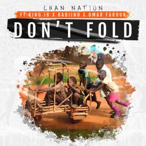 Don't Fold ft. King IB, Babiino GH & Omar Farouk | Boomplay Music