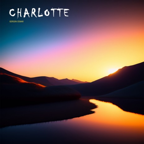 Charlotte | Boomplay Music