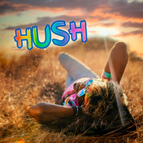 Hush | Boomplay Music