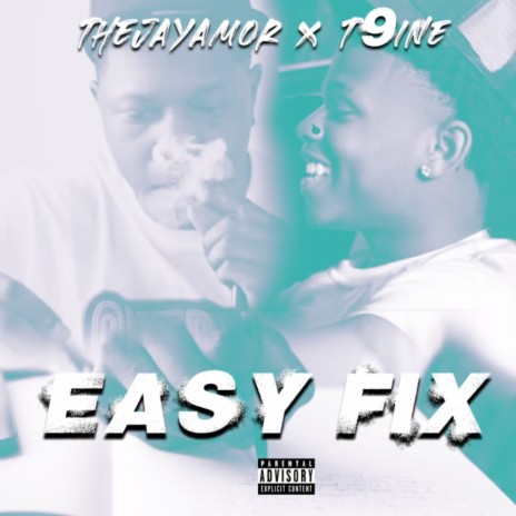 Easy Fix ft. T9ine | Boomplay Music