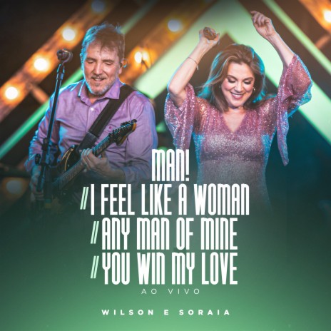 Man! I Feel Like A Woman / Any Man Of Mine / You Win My Love (Ao Vivo) | Boomplay Music