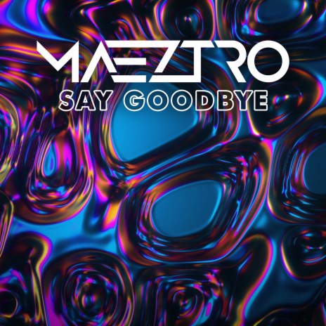 Say Goodbye | Boomplay Music