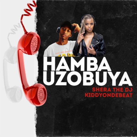 Hamba Uzobuya (feat. Kiddyondebeat) | Boomplay Music