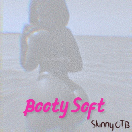 Booty Soft | Boomplay Music