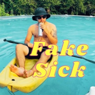 Fake Sick