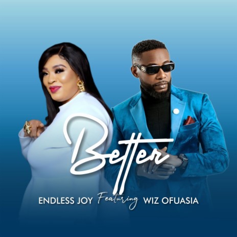 Better ft. Wiz Ofuasia | Boomplay Music