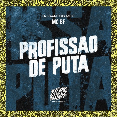 Profissão de Puta ft. DJ Santos MEC | Boomplay Music