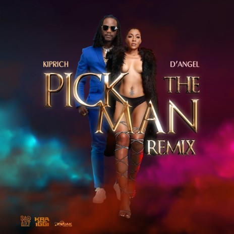 Pick the Man (Remix) ft. Kiprich & KraiGGi BaDArT | Boomplay Music