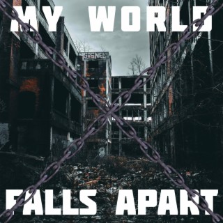 My World Falls Apart lyrics | Boomplay Music