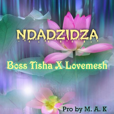 Ndadzidza ft. Boss Tisha | Boomplay Music