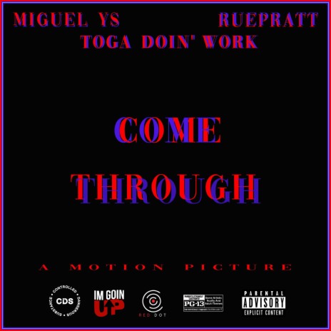 Come Through (feat. Ruepratt & Miguel YS) | Boomplay Music