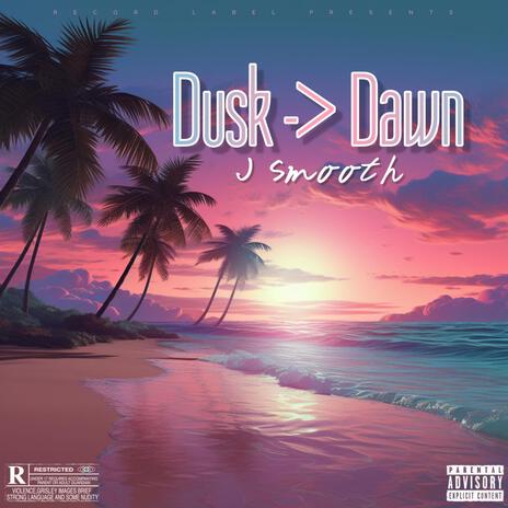 Dusk to Dawn | Boomplay Music