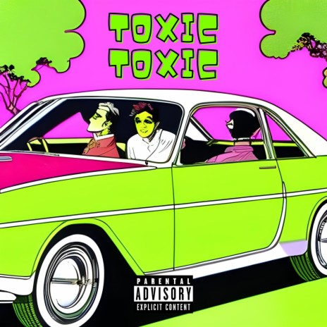 TOXIC TOXIC | Boomplay Music