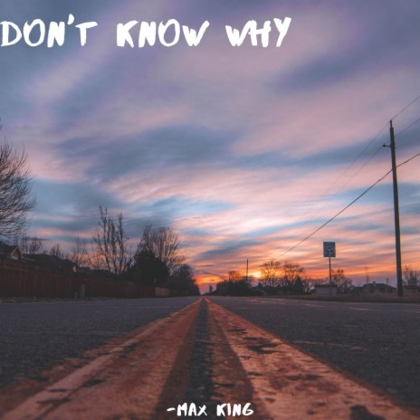 Don't Know Why | Boomplay Music