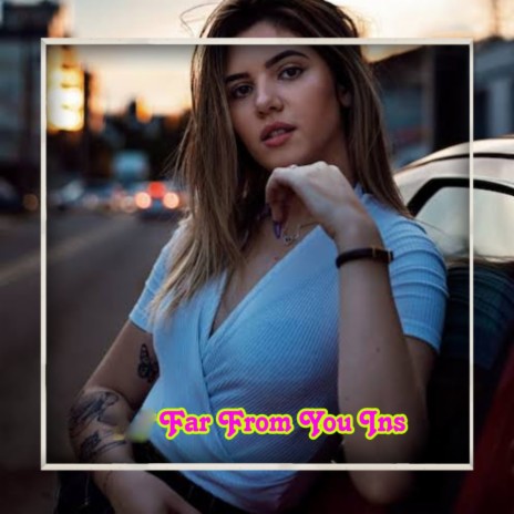 Far From You Ins | Boomplay Music