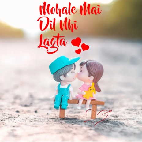 Mohale Mai Dil Nhi Lagta | Boomplay Music