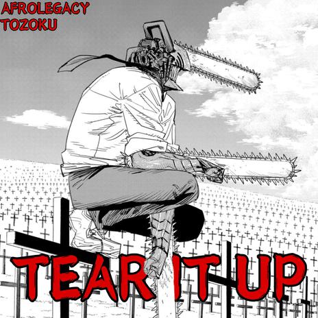 Tear It Up ft. Tozoku | Boomplay Music