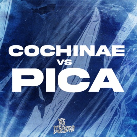 Cochinae VS Pica | Boomplay Music