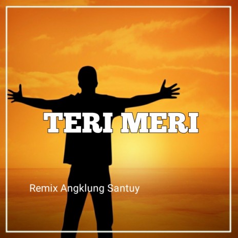 Teri Meri Remix Angklung Santuy | Boomplay Music