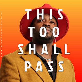 This Too Shall Pass