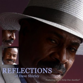 Reflections of Dave Shirley