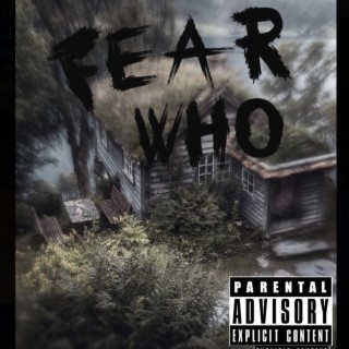 Fear Who