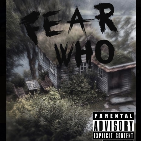 Fear Who ft. Ree Valentino