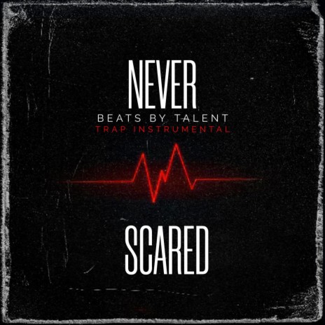 NEVER SCARED (TRAP INSTRUMENTAL)