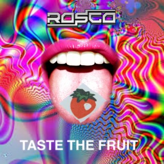 TASTE THE FRUIT