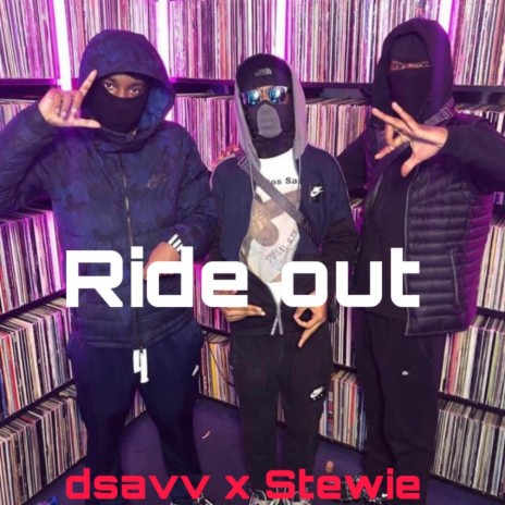 Ride out ft. Stewie & Dsavv