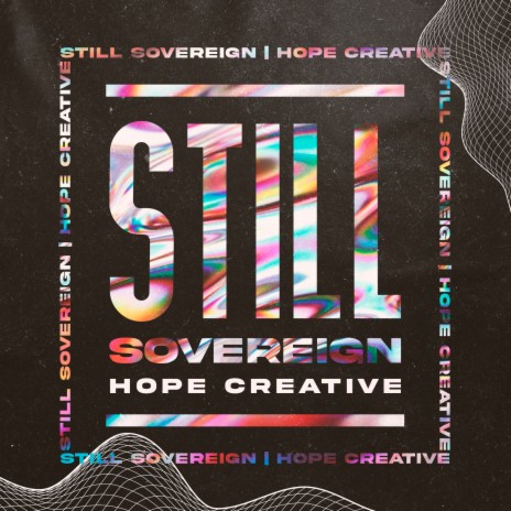 Still Sovereign ft. Scott Worthington & E.J. Hughes