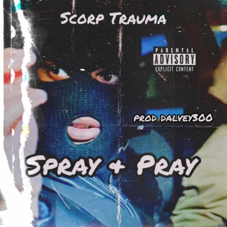 Spray & Pray | Boomplay Music
