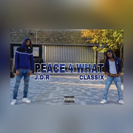 Peace 4 What ft. JuDaReal