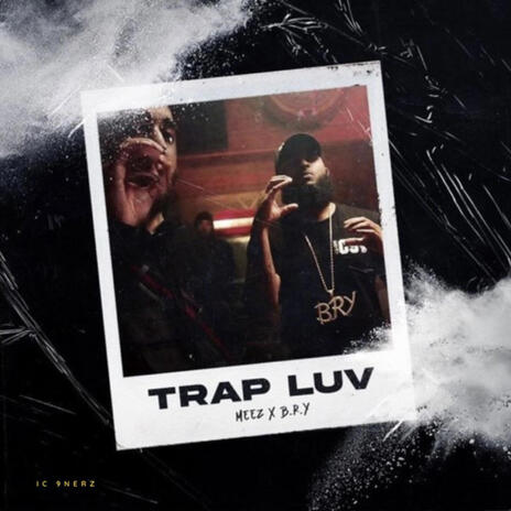 Trap Luv ft. M.E.E.Z | Boomplay Music