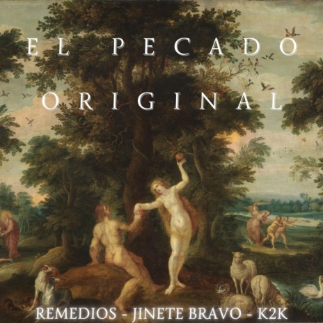 EL PECADO ORIGINAL ft. REMEDIOS & JINETE BRAVO | Boomplay Music